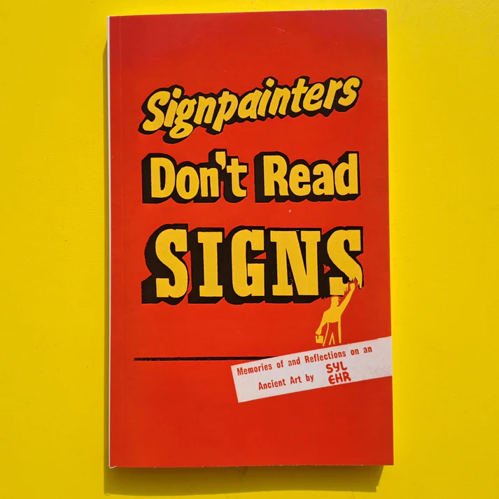 Book : Signpainters Don't Read Signs